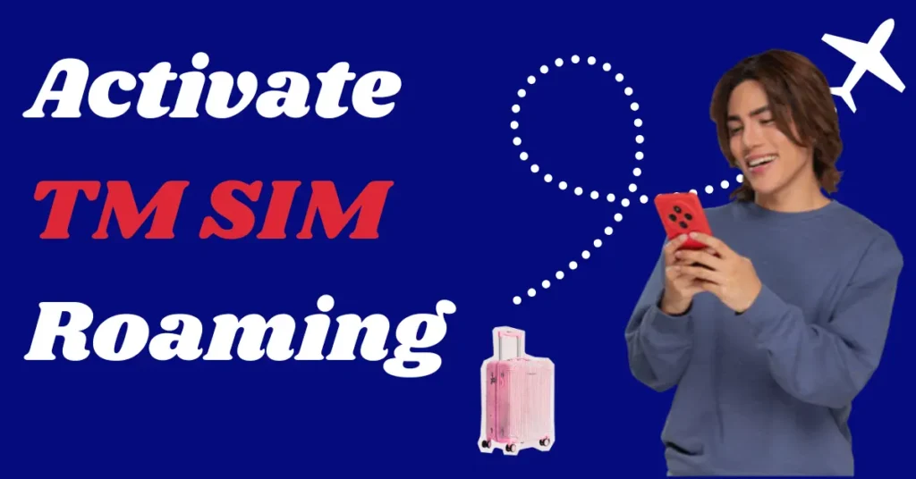 Activate TM SIM Roaming